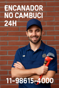 Encanador no Cambuci 24h